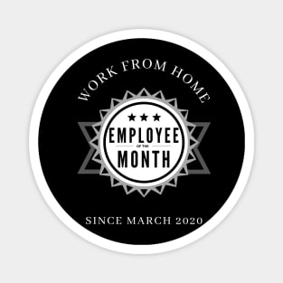 Work From Home Employee of The Month Since March 2020 Gifts T-Shirt WFH Magnet